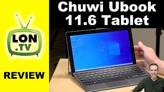 CHUWI UBook Tablet 11.6 inch Review - 8GB RAM / 256 GB SSD