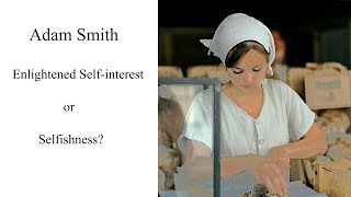 Adam Smith: Self-interest or Selfishness?