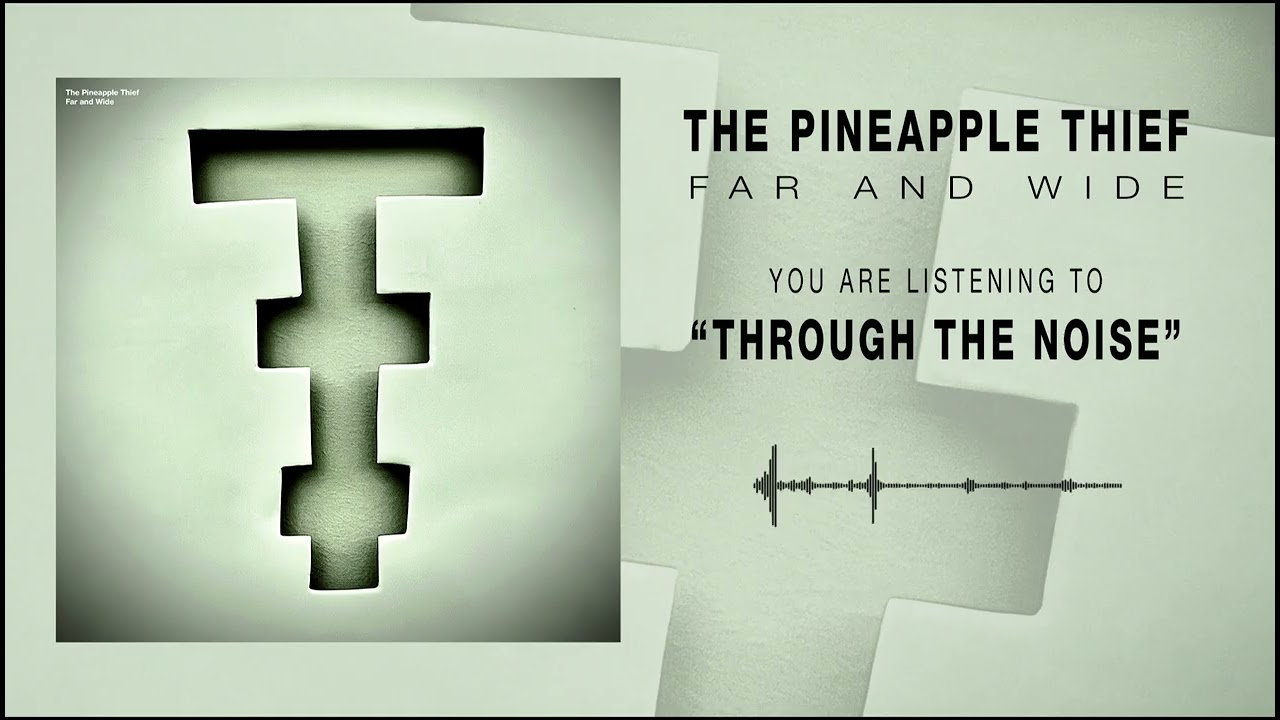 The Pineapple Thief - Through The Noise (OFFICIAL AUDIO) - YouTube