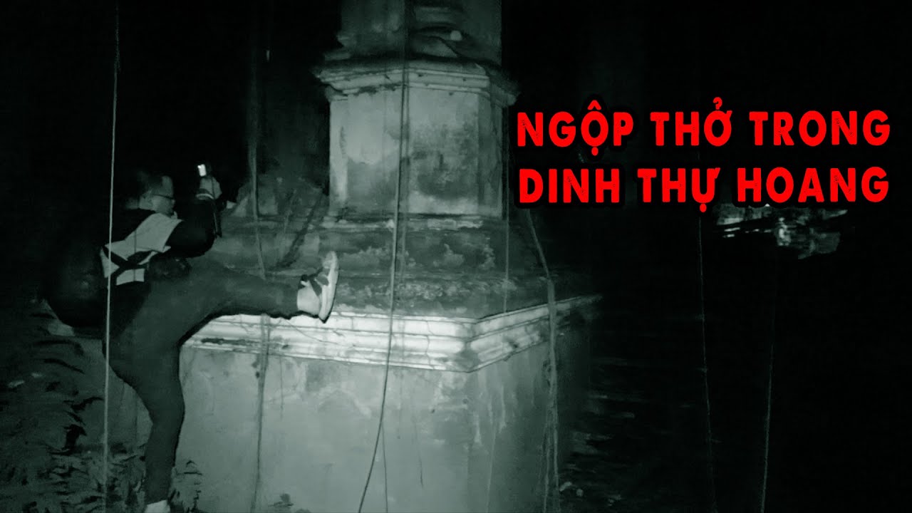 Liều mình đột nhập Dinh Thự Cổ nhiều phát hiện Rợn Người