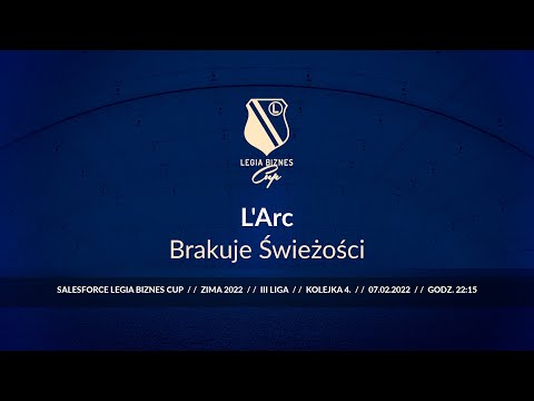 Skrót spotkania L'Arc - Brakuje Świeżości ( Legia Biznes Cup Zima 2022 )