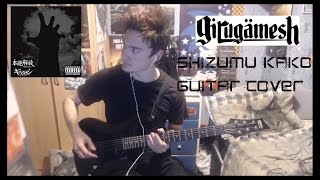 Download lagu GIRUGAMESH(ギルガメッシュ)-[SHIZUMU KAKO GUITAR COVER](沈む過去;) mp3