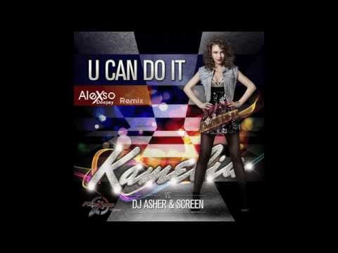 Kamelia vs  Dj Asher & ScreeN   U Can Do It  Deejay AleXso REMIX