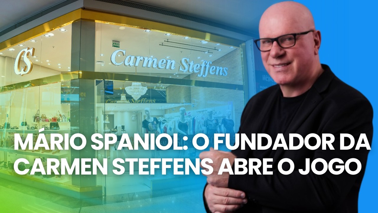 MARIO SPANIOL: A estratégia por trás da globalização da Carmen Steffens