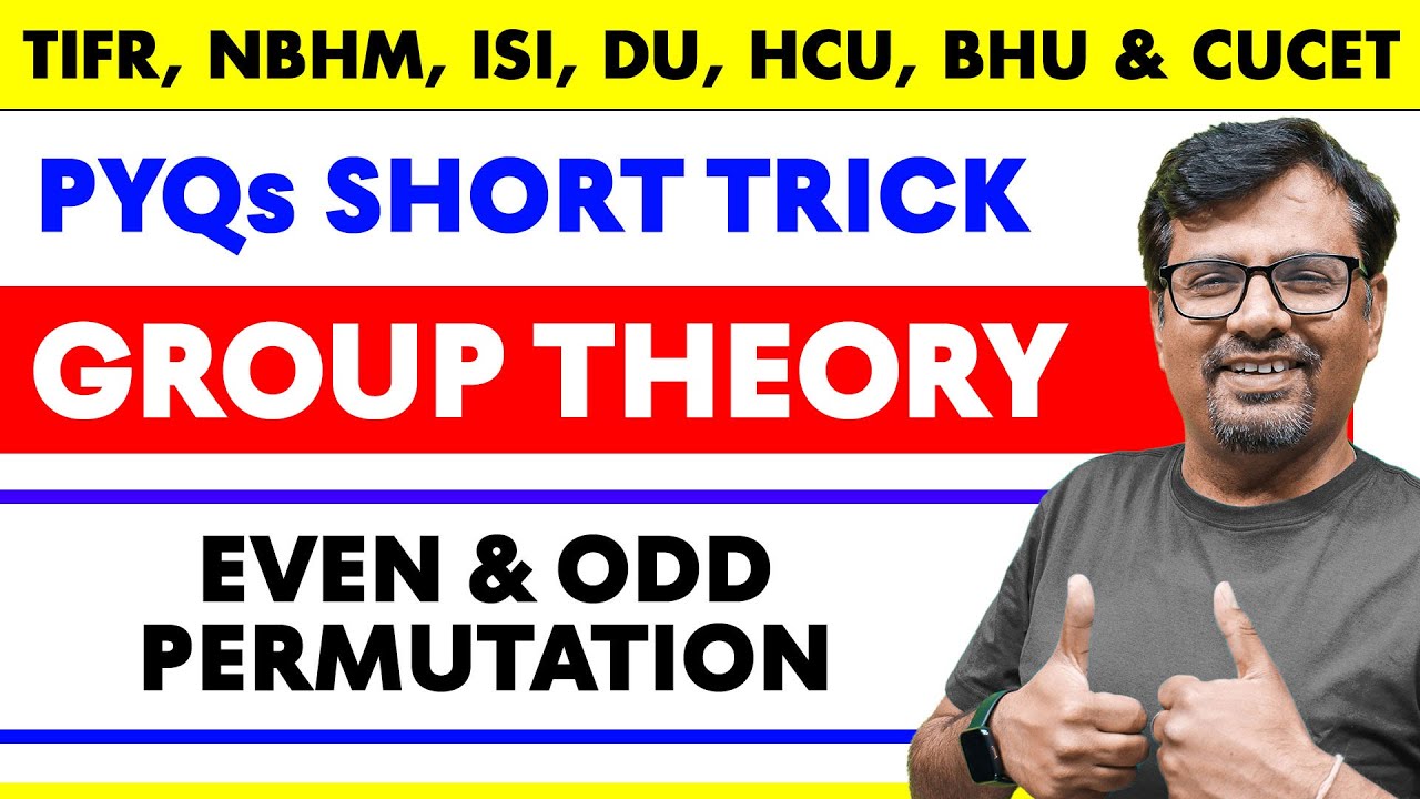 PERMUTATION, Even & Odd Permutation PYQs With Short Trick - Group Theory | BHU, CUCET, HCU TIFR NBHM