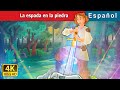 La Espada En La Piedra Sword In The Stone In Spanish SpanishFairyTales