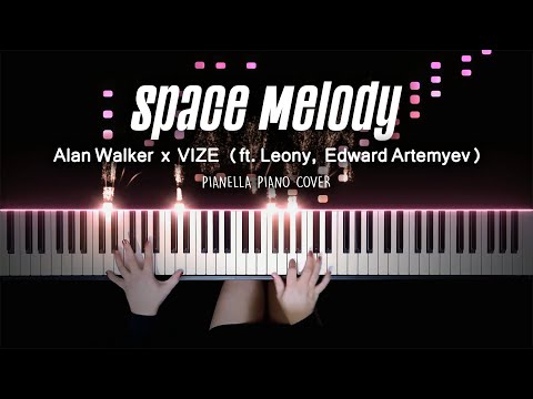 Alan Walker x VIZE - SPACE MELODY (feat. Leony, Edward Artemyev) | Piano Cover by Pianella Piano