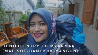 Denied Entry to Myanmar by Land: Mae Sot - Bangkok - Yangon (Nok Air & Air Asia)