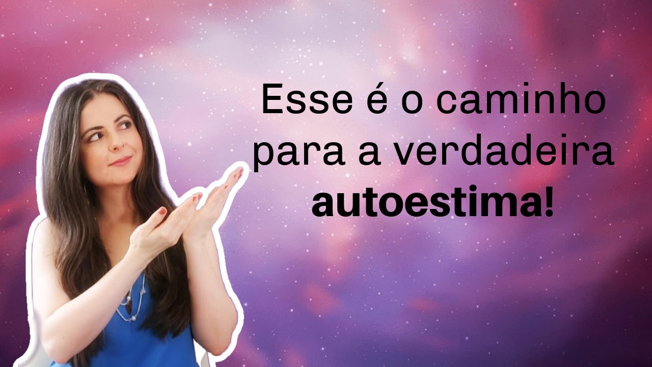 Aprenda como ACESSAR a FREQUÊNCIA da VERDADEIRA AUTOESTIMA