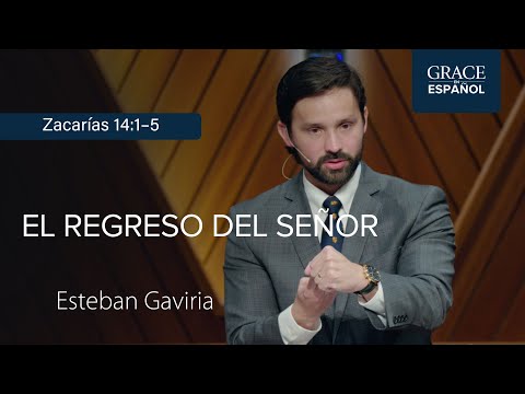 Zacarías 14:1–5 | El regreso del Señor | Esteban Gaviria