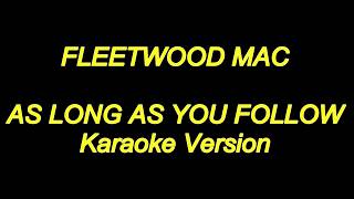 Fleetwood Mac - As Long As You Follow (Karaoke Lyrics) NEW!!