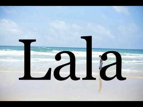How To Pronounce Lala🌈🌈🌈🌈🌈🌈Pronunciation Of Lala