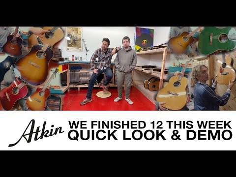 ATKIN GUITARS: 12 SPECIAL GUITARS FINISHED THIS WEEK – QUICK LOOK & DEMO!