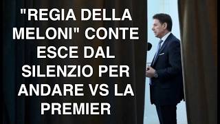 "REGIA DELLA MELONI" CONTE ESCE DAL SILENZIO PER ANDARE VS LA PREMIER