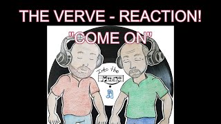 THE VERVE - Come On - REACTION