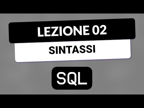 SQL Tutorial Italiano 02 - Sintassi di SQL