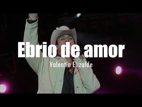 [LETRA] Valentín Elizalde - Ebrio De Amor