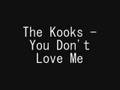 The Kooks - You Don't Love Me 