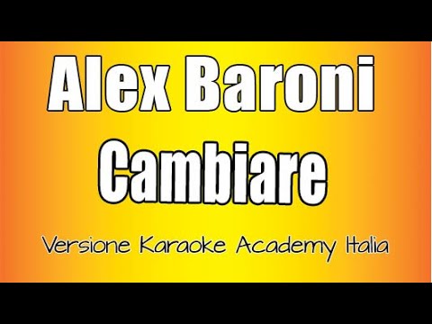 Alex Baroni - Cambiare (Versione Karaoke Academy Italia)