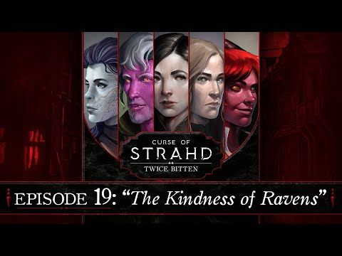 The Kindness of Ravens | Curse of Strahd: Twice Bitten — Episode 19