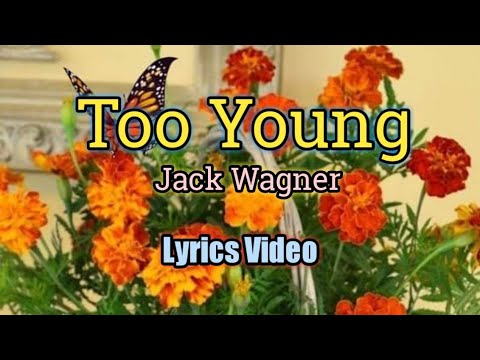 Too Young (Lyrics Video) - Jack Wagner