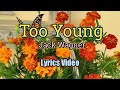 Too Young Jack Wagner Lyrics Video