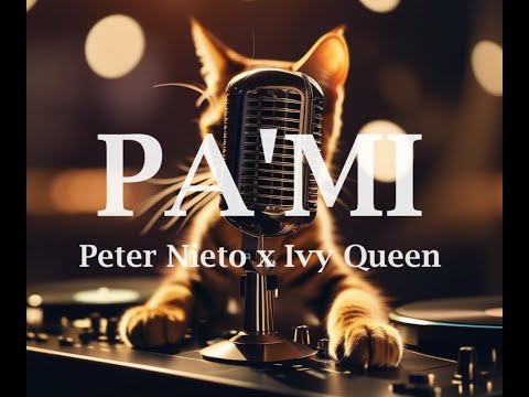 Peter Nieto x Ivy Queen - Pa'mi Letra