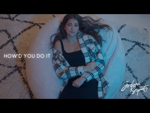 How'd You Do It - Jordana Bryant (Official Music Video)