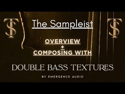 The Sampleist - Double Bass + Cello + Violin Textures by Emergence Audio - Overview - Composing With