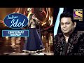 A.R. Rahman ने किया Arunita को उनकी Voice के लिए Praise | Indian Idol | Contestant Mas