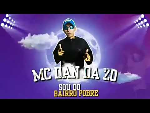 MC Dan Da Z.O - Sou Do Bairro Pobre ( DJ David MM