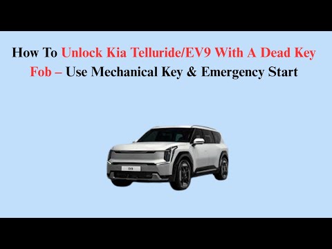 How To Unlock Kia Telluride/EV9 With A Dead Key Fob – Use Mechanical Key & Emergency Start