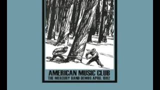 American Music Club - Gratitude Walks (The Mercury Band Demos, April 1992)