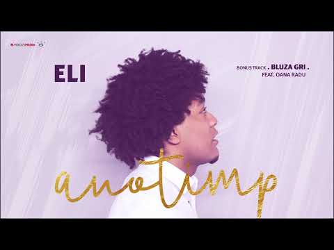 ELI feat. Oana Radu - Bluza Gri | Bonus Track
