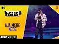 Aaja Mere Nede RCR MTV Hustle Let The Hustle Begin