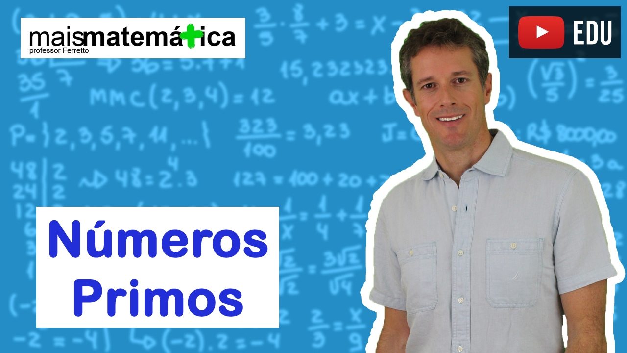 Matemática Básica - Aula 7 - Números primos
