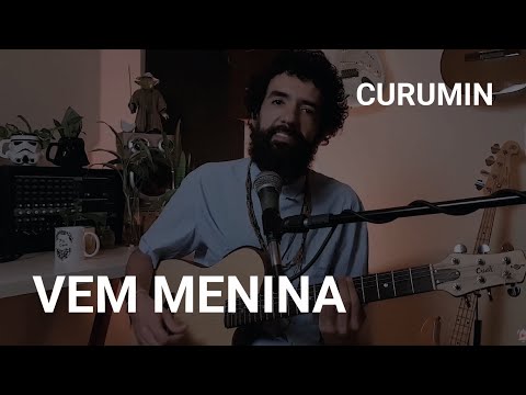 Vem Menina - Curumin