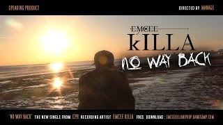 EMCEE KILLA - NO WAY BACK  hd  ( official video )