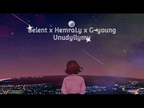 Belent x HemraLy x G-young - Unudyllymy