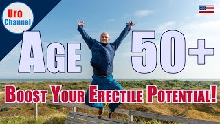 Maximize your erectile potential age 50+! | UroChannel