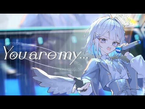 【MV】You are my... / 天染奏羽(official)