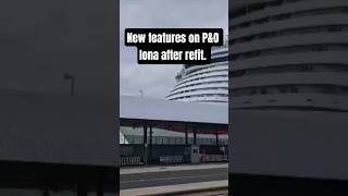New features on P&O Iona cruise ship after refit