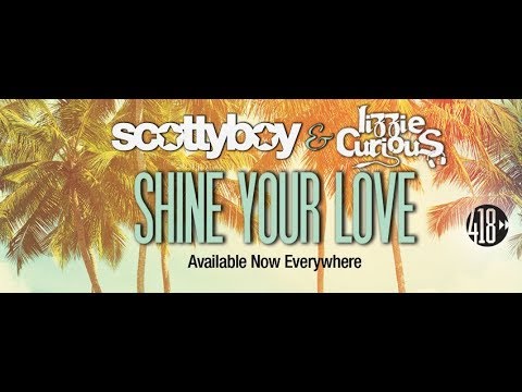 Shine Your Love - Scotty Boy & Lizzie Curious (Official Video)