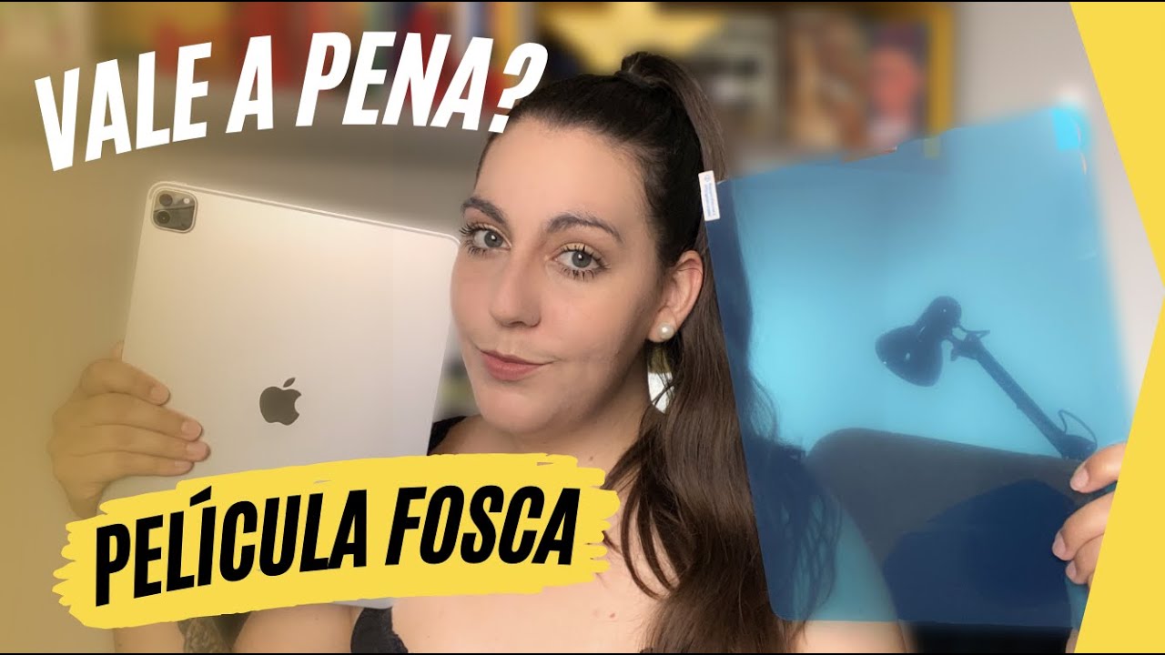 PELÍCULA FOSCA PARA IPAD | SERÁ QUE VALE A PENA?