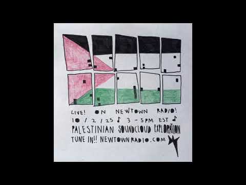 PALESTINIAN SOUNDCLOUD EXPLORATION 2025 #FREEGAZA (ESTAR Radio Live! on Newtown Radio 10/2/25)