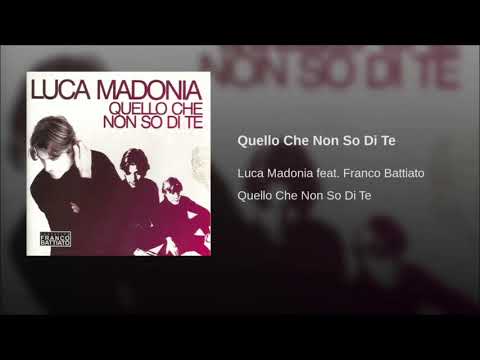 Luca Madonia feat.Franco Battiato - quello che non so di te