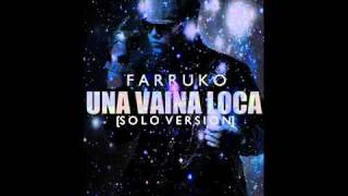Una Vaina Loca -- Farruko  (Solo Version) (Prod. Musicologo  & Menes) ►►New 2011