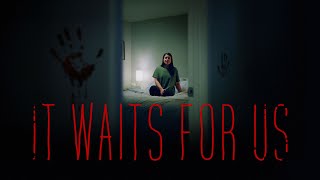 It Waits For Us | Short Horror Film
