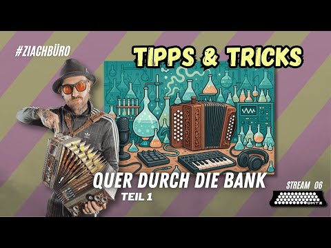 Tipps & Tricks - Quer durch die Bank - Teil 1 - Livestream - Ziachbüro