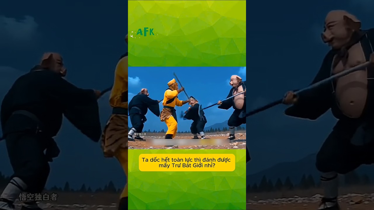 Tôn Ngộ Không có thể đánh bại bao nhiêu Trư Bát Giới?